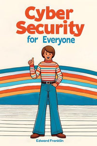 Cybersecurity for Everyone 