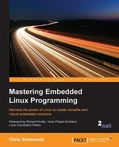 Mastering Embedded Linux Programming 