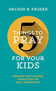 5 Things to Pray for Your Kids 