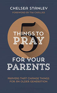 5 Things to Pray for Your Parents 