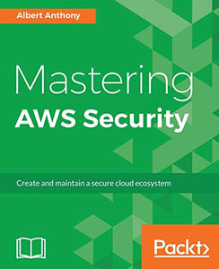 Mastering AWS Security 