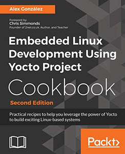 Embedded Linux Development Using Yocto Project Cookbook - 