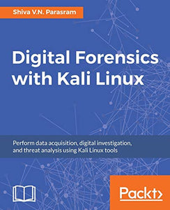 Digital Forensics with Kali Linux 