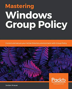 Mastering Windows Group Policy 