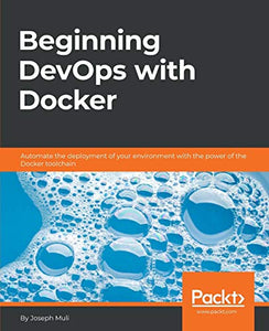 Beginning DevOps with Docker 