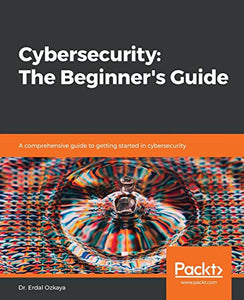 Cybersecurity: The Beginner's Guide 