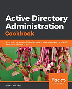 Active Directory Administration Cookbook 