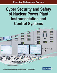 Cyber Security and Safety of Nuclear Power Plant Instrumentation and Control Systems 