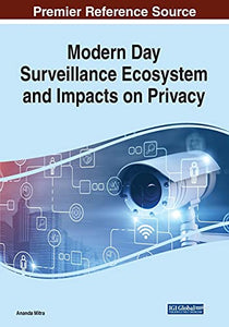 Modern Day Surveillance Ecosystem and Impacts on Privacy 
