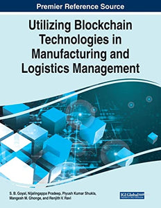 Utilizing Blockchain Technologies in Manufacturing and Logistics Management 