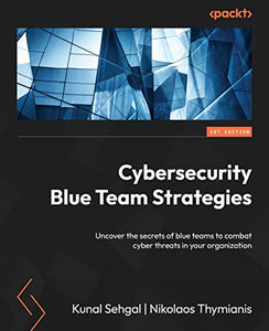 Cybersecurity Blue Team Strategies 