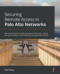 Securing Remote Access in Palo Alto Networks 