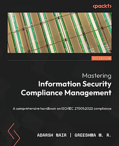 Mastering Information Security Compliance Management 