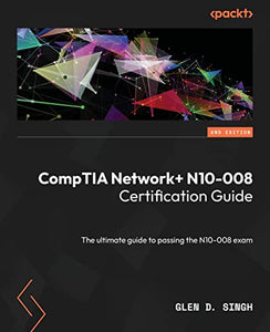 CompTIA Network+ N10-008 Certification Guide 