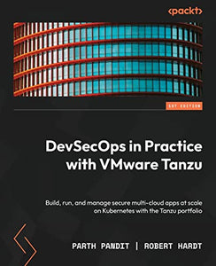 DevSecOps in Practice with VMware Tanzu 
