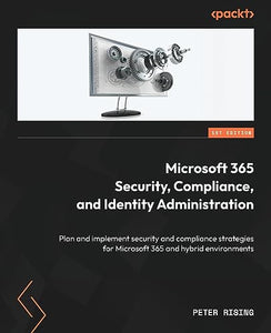 Microsoft 365 Security, Compliance, and Identity Administration 