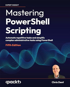 Mastering PowerShell Scripting 