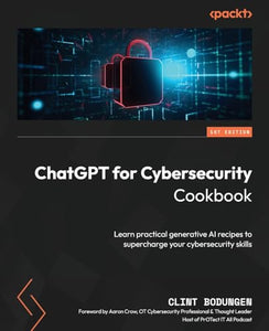 ChatGPT for Cybersecurity Cookbook 