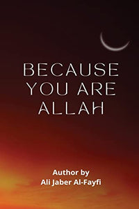 BECAUSE YOU ARE Allah 