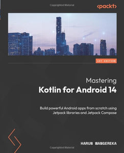 Mastering Kotlin for Android 14 