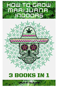 How to Grow Marijuana Indoors 