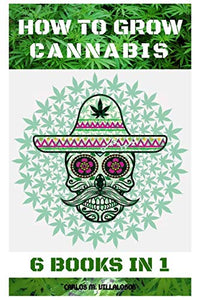 How to Grow Cannabis 