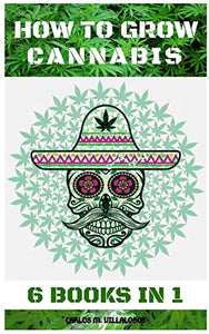 How to Grow Cannabis 