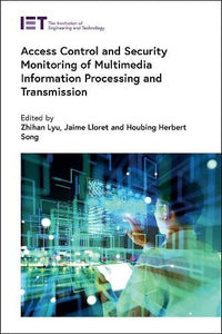 Access Control and Security Monitoring of Multimedia Information Processing and Transmission 