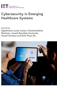 Cybersecurity in Emerging Healthcare Systems 