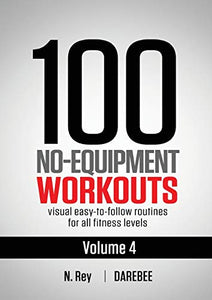 100 No-Equipment Workouts Vol. 4 