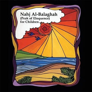 Nahj Al-Balaghah (Peak of Eloquence) for Children 