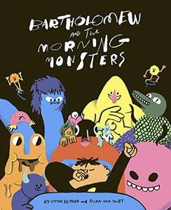 Bartholomew and the Morning Monsters 