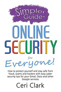 A Simpler Guide to Online Security for Everyone 