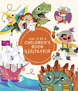 How to Be a Children's Book Illustrator 