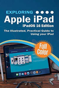 Exploring Apple iPad - iPadOS 16 Edition 