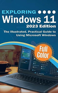 Exploring Windows 11 - 2023 Edition 