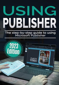 Using Microsoft Publisher - 2023 Edition 