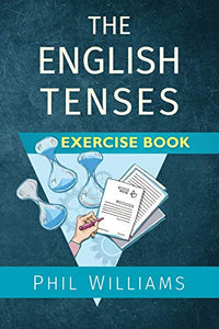 The English Tenses Exercise Book 