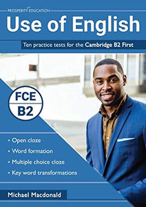Use of English: Ten practice tests for the Cambridge B2 First 