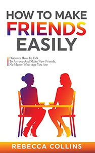 How To Make Friends Easily 