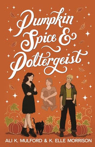 Pumpkin Spice and Poltergeist 