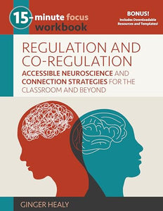 15-Minute Focus: Regulation and Co-Regulation Workbook 
