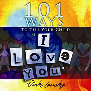 101 Ways to Tell Your Child i Love You]]book Peddlers, The]bc]b102]12/02/2008]fam034000]100]8.95]]ip]tp]r]r]bopd]]]01/01/0001]p117]bopd 