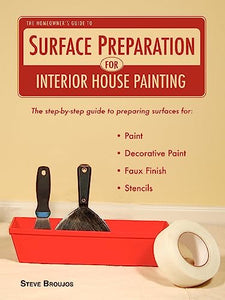 The Homeowner's Guide to Surface Preparation for Interior House Painting 