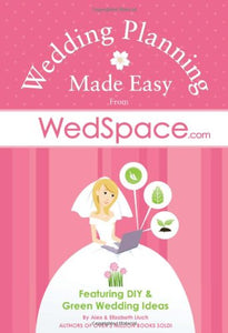 Wedding Planning Made Easy From WedSpace.com 