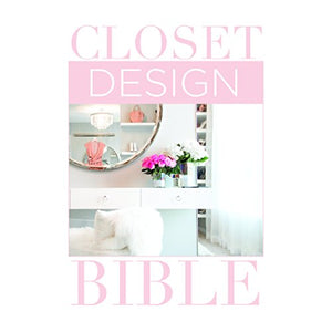 Closet Design Bible 