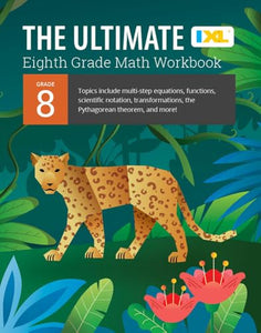 IXL Ultimate Grade 8 Math Workbook 