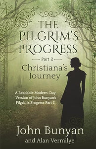 The Pilgrim's Progress Part 2 Christiana's Journey 