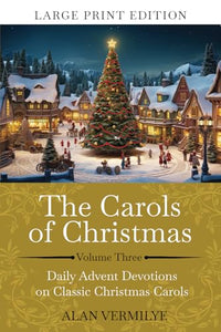 The Carols of Christmas Volume 3 (Large Print) 