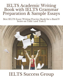 IELTS Academic Writing Book with IELTS Grammar Preparation & Sample Essays 